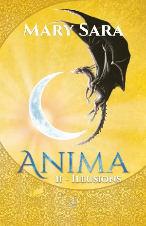 Mary Sara - Anima, Tome 2 : Illusions